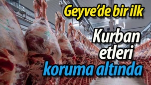 Geyve'de ilk; Kurban etleri koruma altında.