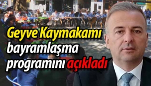 Geyve Kaymakamlığı bayramlaşma programını açıkladı