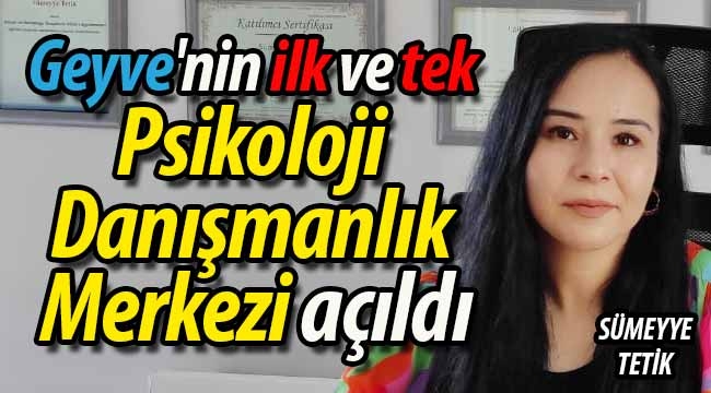 Geyve'nin ilk ve tek Psikoloji Danışmanlık Merkezi açıldı