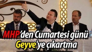 MHP'den Cumartesi günü Geyve'ye çıkartma