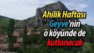 Ahilik Haftası Geyve'nin o köyünde de kutlanacak