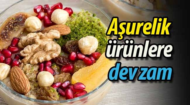 Aşurelik ürünlere dev zam