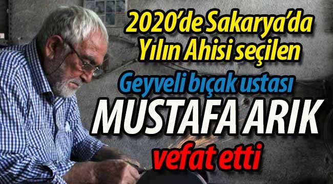 Bıçakçı Mustafa Arık vefat etti