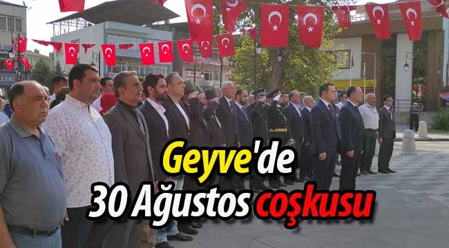 Geyve'de 30 Ağustos coşkusu