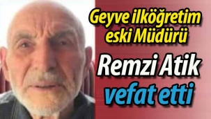 Geyve İlköğretim eski Müdürü Remzi Atik vefat etti