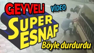 Geyveli Süper Esnaf! Böyle durdurdular