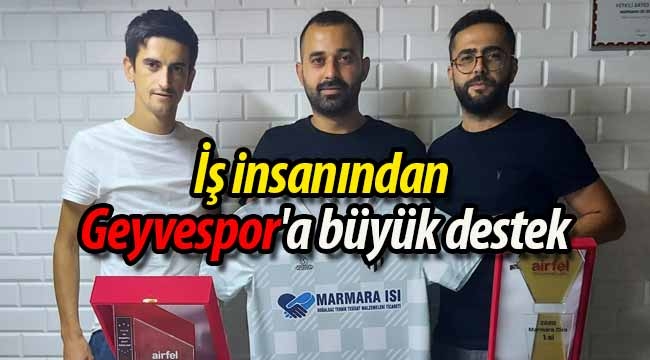 İş insanından Geyvespor'a büyük destek