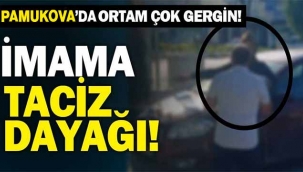  Pamukova'da imama taciz dayağı!