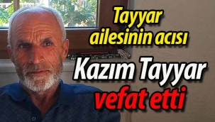 Tayyar ailesinin acısı: Kazım Tayyar vefat etti