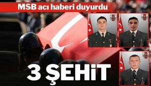 3 asker şehidimiz var, 3 askerimiz de yaralı