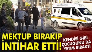 Geride bir mektup bırakarak hayatına son verdi!