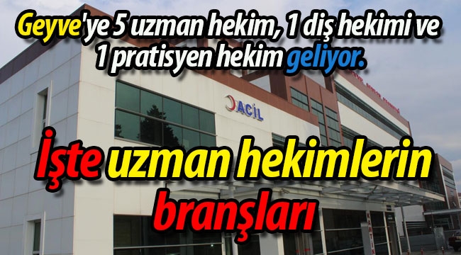 Geyve'ye yeni doktorlar geliyor!