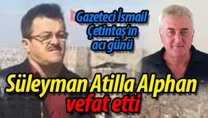 İsmail Çetintaş'ın acı günü