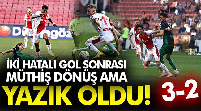 Sakaryaspor müthiş döndü ama gücü yetmedi:3-2