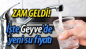 Zam geldi! İşte Geyve'de yeni su fiyatı