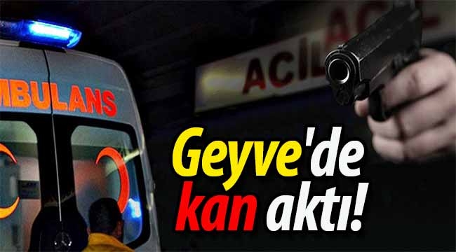 Geyve'de kan aktı: 1 yaralı