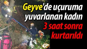 Geyve'de uçuruma yuvarlanan kadın 3 saat sonra kurtarıldı