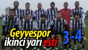 Geyvespor ikinci yarı esti: 3-4
