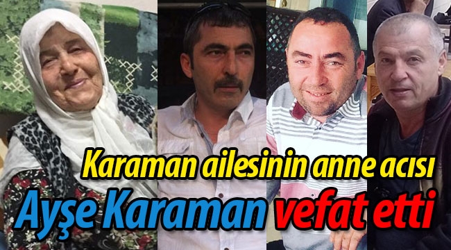 Karaman ailesinin anne acısı