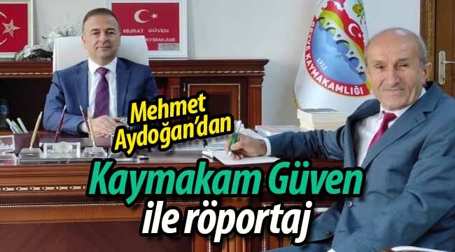 Kaymakam Güven ile röportaj