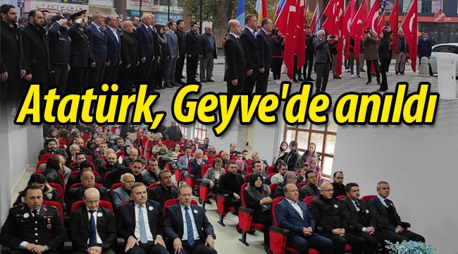 Atatürk, Geyve'de saygıyla anıldı