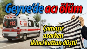 Geyve'de acı ölüm.. Çamaşır asarken 2.kattan düştü