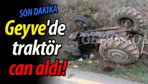 Geyve'de traktör can aldı