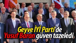 Geyve İYİ Parti'de Yusuf Baran güven tazeledi