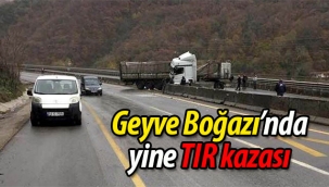 Geyve Devebağırtan'da TIR karşı şeride geçti!