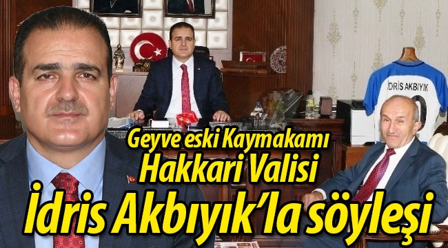 Hakkari Valisi İdris Akbıyık ile söyleşi