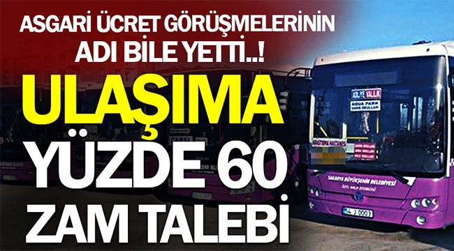 Ulaşıma yüzde 60 zam talebi!