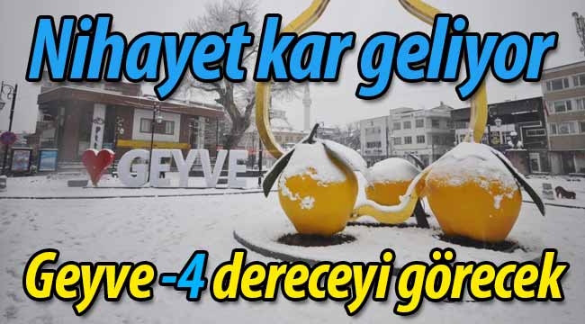 Kar Geyve'ye geliyor! 