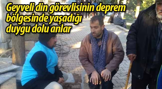 Deprem bölgesinde yaşanan duygu dolu anlar