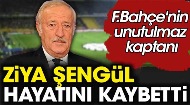 Fenerbahçe'nin efsanesi vefat etti