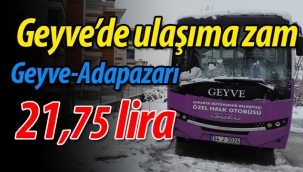 Geyve'de ulaşıma zam geldi! 