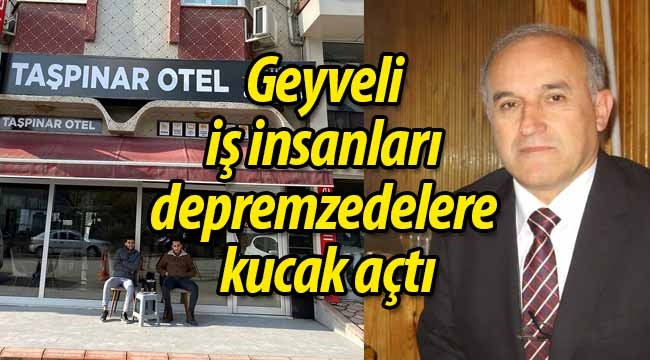 Geyveli iş insanları depremzedelere kucak açtı