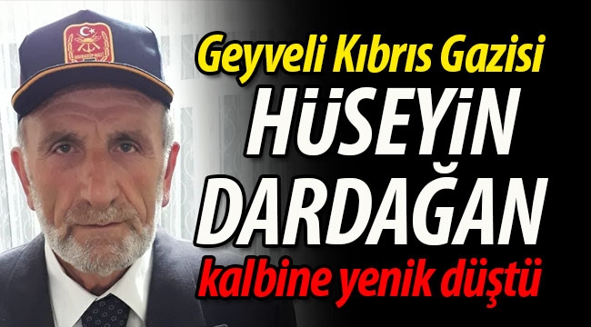 Geyveli Kıbrıs Gazisi kalbine yenik düştü