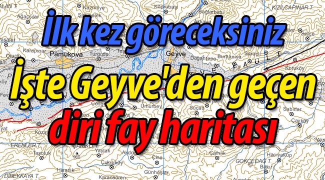 İşte Geyve'den geçen diri fay haritası