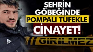 Şehrin göbeğinde pompalı tüfekle cinayet!