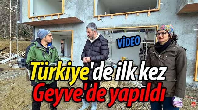 Türkiye'de ilk kez Geyve'de yapıldı