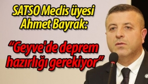 Ahmet Bayrak: "Geyve'de deprem hazırlığı gerekiyor"