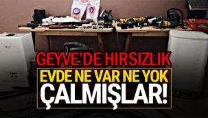 Geyve'de hırsızlık! Ne varsa çalmışlar!