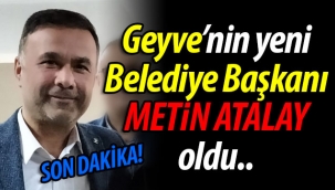 Geyve'nin yeni Belediye Başkanı Metin Atalay
