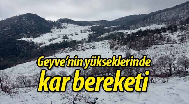 Geyve'nin yükseklerinde kar bereketi