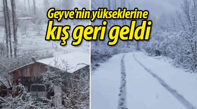 Geyve'nin yükseklerine kış geri geldi