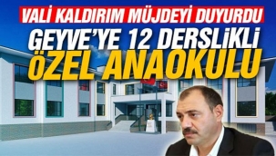 Geyve'ye 12 derslikli özel anaokulu geliyor