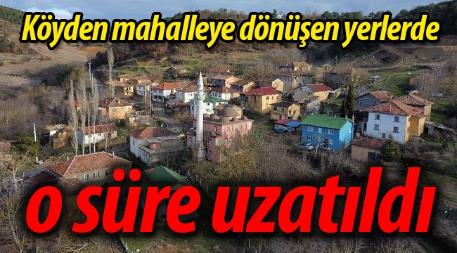 O yerlerde muafiyet süresi uzatıldı