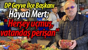 Hayati Mert; " Herşey uçmuş, vatandaş perişan"