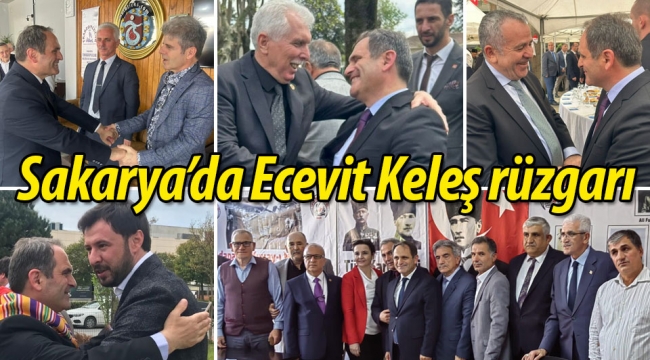 Sakarya'da Ecevit Keleş rüzgarı