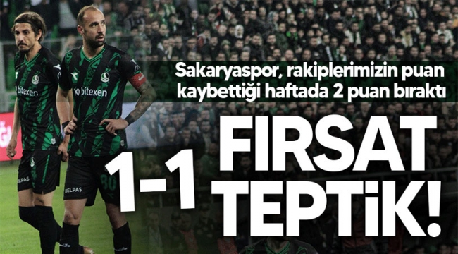 Sakaryaspor fırsat tepti! 1-1